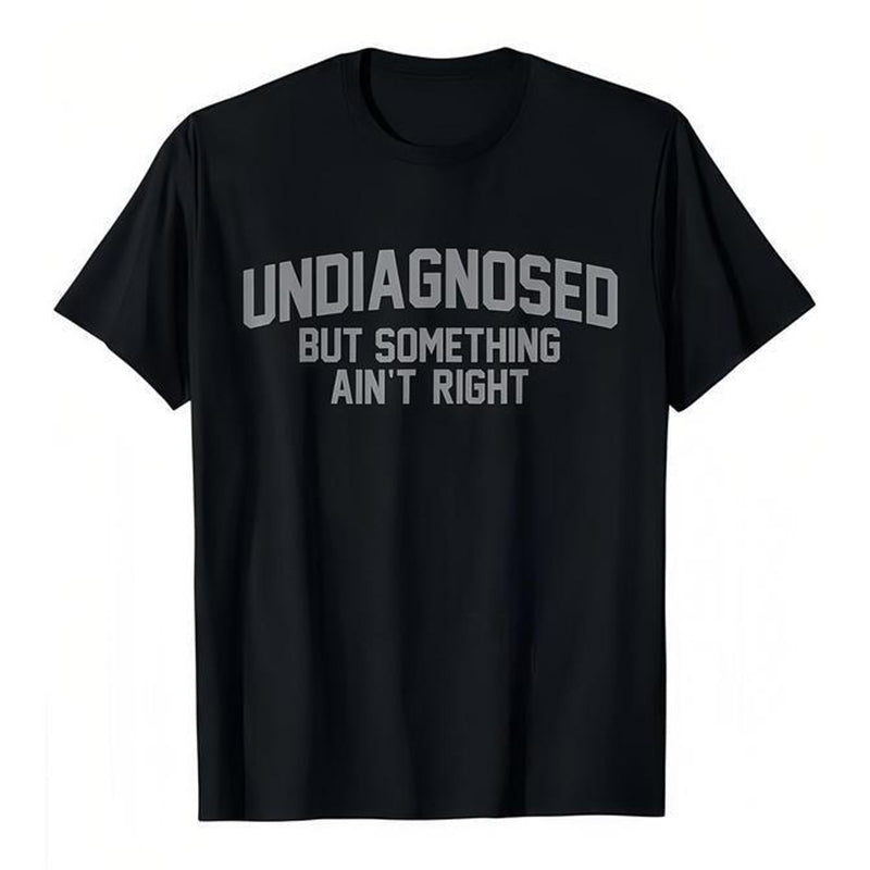 ⏳Time-Limited Special⏰Funny "Undiagnosed" Slogan T-Shirt – Witty, Soft, Conversation Starter 🎤