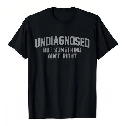 ⏳Time-Limited Special⏰Funny "Undiagnosed" Slogan T-Shirt – Witty, Soft, Conversation Starter 🎤
